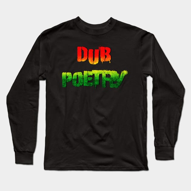 Dub poetry Long Sleeve T-Shirt by Erena Samohai
